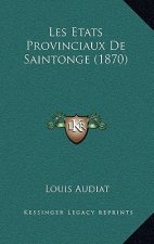 Les Etats Provinciaux De Saintonge (1870)