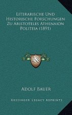Literarische Und Historische Forschungen Zu Aristoteles Athenaion Politeia (1891)