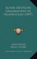 Altere Deutsche Grammatiken In Neudrucken (1897)