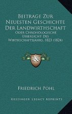 Beitrage Zur Neuesten Geschichte Der Landwirthschaft: Oder Chronologische Uebersicht Des Wirthschaftsjahrs, 1823 (1824)