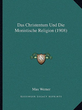 Das Christentum Und Die Monistische Religion (1908)