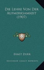 Die Lehre Von Der Aufmerksamkeit (1907)