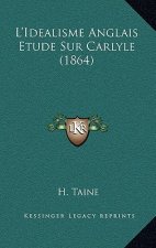 L'Idealisme Anglais Etude Sur Carlyle (1864)