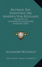 Beitrage Zur Kenntniss Des Inneren Von Russland: Zunachst in Landwirthschaftlicher Hinsicht (1851)