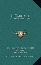 Le Tartuffe: Comedie, 1664 (1893)