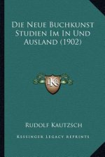 Die Neue Buchkunst Studien Im In Und Ausland (1902)