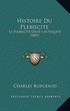 Histoire Du Plebiscite: Le Plebiscite Dans L'Antiquite (1887)
