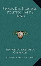 Storia Del Processo Politico, Part 2 (1852)