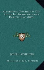 Allgemeine Geschichte Der Musik In Ubersichtlicher Darstellung (1863)