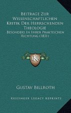 Beitrage Zur Wissenschaftlichen Kritik Der Herrschenden Theologie: Besonders In Ihrer Praktischen Richtung (1831)