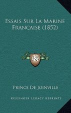 Essais Sur La Marine Francaise (1852)