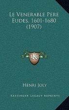Le Venerable Pere Eudes, 1601-1680 (1907)