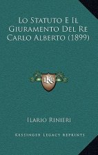 Lo Statuto E Il Giuramento Del Re Carlo Alberto (1899)