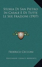 Storia Di San Pietro In Casale E Di Tutte Le Sue Frazioni (1907)