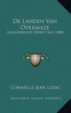 De Landen Van Overmaze: Inzonderheid Sedert 1662 (1888)