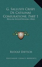 G. Sallusti Crispi de Catilinae Coniuratione, Part 1: Bellum Iugurthinum (1864)