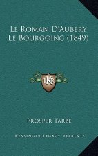Le Roman D'Aubery Le Bourgoing (1849)
