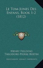 Le Tom-Jones Des Enfans, Book 1-2 (1812)
