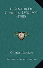 Le Semeur De Cendres, 1898-1900 (1908)