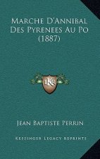 Marche D'Annibal Des Pyrenees Au Po (1887)