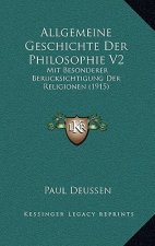 Allgemeine Geschichte Der Philosophie V2: Mit Besonderer Berucksichtigung Der Religionen (1915)