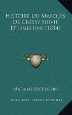 Histoire Du Marquis De Cressy Suivie D'Ernestine (1814)