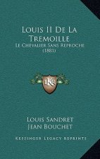 Louis II De La Tremoille: Le Chevalier Sans Reproche (1881)