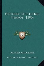 Histoire Du Celebre Pierrot (1890)