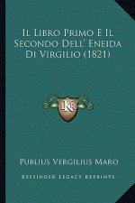 Il Libro Primo E Il Secondo Dell' Eneida Di Virgilio (1821)