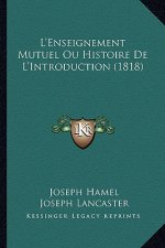L'Enseignement Mutuel Ou Histoire De L'Introduction (1818)