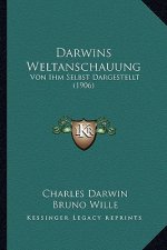 Darwins Weltanschauung: Von Ihm Selbst Dargestellt (1906)