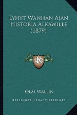 Lyhyt Wanhan Ajan Historia Alkawille (1879)