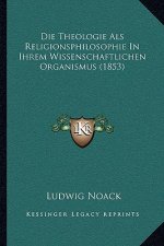 Die Theologie Als Religionsphilosophie In Ihrem Wissenschaftlichen Organismus (1853)
