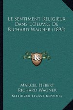 Le Sentiment Religieux Dans L'Oeuvre De Richard Wagner (1895)