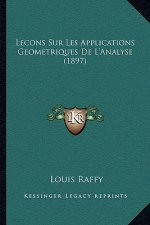 Lecons Sur Les Applications Geometriques De L'Analyse (1897)