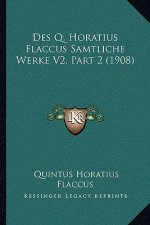 Des Q. Horatius Flaccus Samtliche Werke V2, Part 2 (1908)