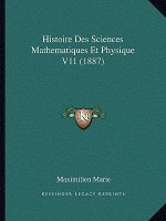 Histoire Des Sciences Mathematiques Et Physique V11 (1887)