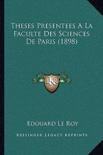 Theses Presentees A La Faculte Des Sciences De Paris (1898)