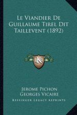 Le Viandier De Guillaume Tirel Dit Taillevent (1892)