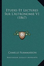 Etudes Et Lectures Sur L'Astronomie V1 (1867)