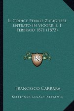 Il Codice Penale Zurighese Entrato In Vigore Il 1 Febbraio 1871 (1873)
