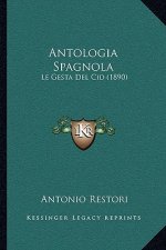Antologia Spagnola: Le Gesta Del Cid (1890)