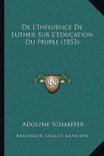 De L'Influence De Luther Sur L'Education Du Peuple (1853)