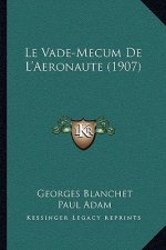 Le Vade-Mecum De L'Aeronaute (1907)