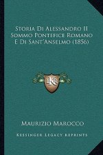 Storia Di Alessandro II Sommo Pontefice Romano E Di Sant'Anselmo (1856)