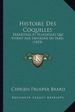 Histoire Des Coquilles: Terrestres Et Fluviatiles Qui Vivent Aux Environs De Paris (1815)
