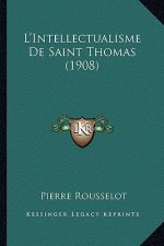 L'Intellectualisme De Saint Thomas (1908)