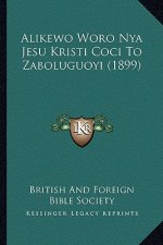 Alikewo Woro Nya Jesu Kristi Coci to Zaboluguoyi (1899)