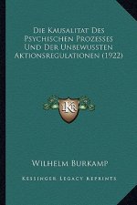 Die Kausalitat Des Psychischen Prozesses Und Der Unbewussten Aktionsregulationen (1922)