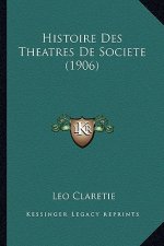 Histoire Des Theatres De Societe (1906)